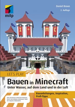 Abbildung von Braun | Let´s Play: Bauen in Minecraft. Unter Wasser, auf dem Land und in der Luft | 2. Auflage | 2020 | beck-shop.de