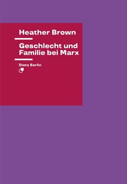 Abbildung von Brown | Geschlecht und Familie bei Marx | 1. Auflage | 2021 | beck-shop.de