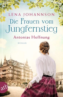 Abbildung von Johannson | Die Frauen vom Jungfernstieg. Antonias Hoffnung | 1. Auflage | 2021 | beck-shop.de
