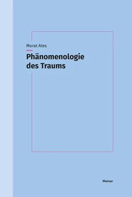 Abbildung von Ates | Phänomenologie des Traums | 1. Auflage | 2023 | beck-shop.de