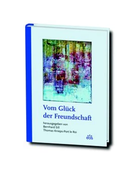 Abbildung von Sill / Knieps-Port Le Roi | Vom Glück der Freundschaft | 1. Auflage | 2021 | beck-shop.de