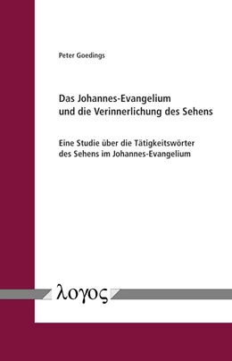 Abbildung von Goedings | Das Johannes-Evangelium und die Verinnerlichung des Sehens | 1. Auflage | 2020 | beck-shop.de