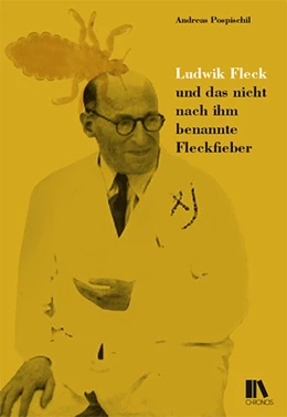 Abbildung von Pospischil | Ludwik Fleck und das nicht nach ihm benannte Fleckfieber | 1. Auflage | 2020 | beck-shop.de