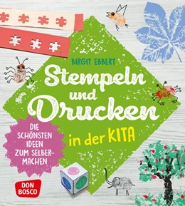 Abbildung von Ebbert | Stempeln und Drucken in der Kita | 1. Auflage | 2020 | beck-shop.de