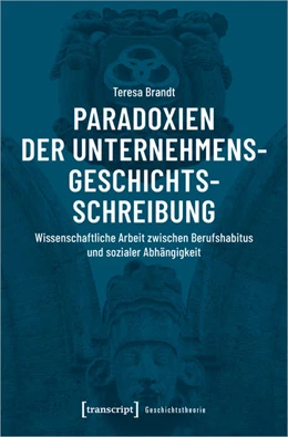 Abbildung von Brandt | Paradoxien der Unternehmensgeschichtsschreibung | 1. Auflage | 2021 | 1 | beck-shop.de