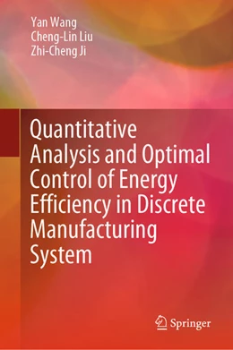 Abbildung von Wang / Liu | Quantitative Analysis and Optimal Control of Energy Efficiency in Discrete Manufacturing System | 1. Auflage | 2020 | beck-shop.de