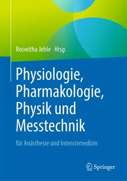 Abbildung von Jehle | Physiologie, Pharmakologie, Physik und Messtechnik für Anästhesie und Intensivmedizin | 1. Auflage | 2023 | beck-shop.de