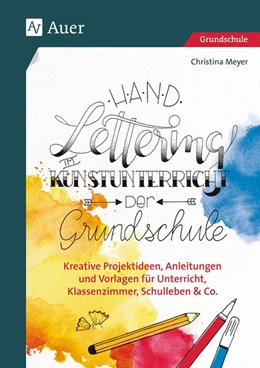 Abbildung von Meyer | Handlettering im Kunstunterricht der Grundschule | 1. Auflage | 2020 | beck-shop.de