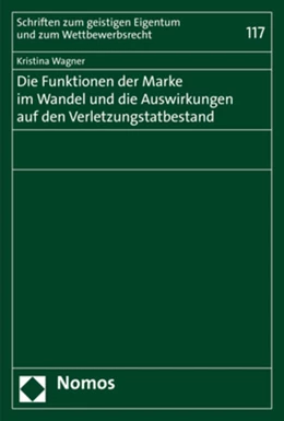 Abbildung von Wagner | Die Funktionen der Marke im Wandel und die Auswirkungen auf den Verletzungstatbestand | 1. Auflage | 2020 | 117 | beck-shop.de