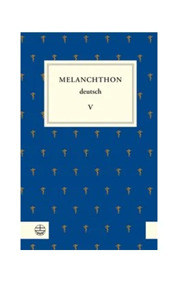 Abbildung von Domtera-Schleichardt / Beyer | Melanchthon deutsch V | 1. Auflage | 2021 | beck-shop.de