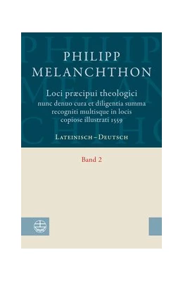 Abbildung von Melanchthon / Litwan | Loci praecipui theologici nunc denuo cura et diligentia. Summa recogniti multisque in locis copiose illustrati 1559 | 1. Auflage | 2020 | beck-shop.de