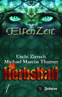 Abbildung von Zietsch / Thurner | Elfenzeit 1: Herbstfall | 1. Auflage | 2020 | beck-shop.de