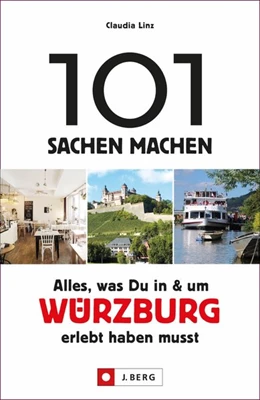 Abbildung von Linz | 101 Sachen machen: Alles, was Du in und um Würzburg erlebt haben musst | 1. Auflage | 2020 | beck-shop.de