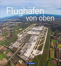 Abbildung von Fecker | Flughäfen von oben | 1. Auflage | 2020 | beck-shop.de