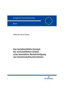 Abbildung von Daase | Das kartellrechtliche Konzept der wirtschaftlichen Einheit unter besonderer Berücksichtigung von Gemeinschaftsunternehmen | 1. Auflage | 2019 | beck-shop.de