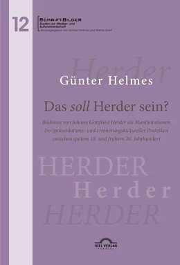 Abbildung von Helmes | Das soll Herder sein? Bildnisse von Johann Gottfried Herder als Manifestationen (re-)präsentations- und erinnerungskultureller Praktiken zwischen spätem 18. und frühem 20. Jahrhundert | 1. Auflage | 2020 | beck-shop.de