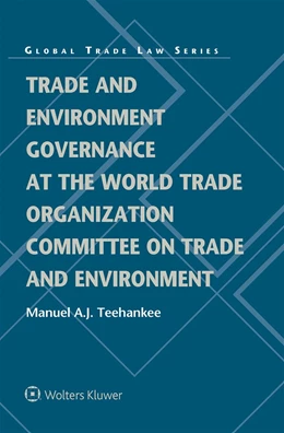 Abbildung von Teehankee | Trade and Environment Governance at the World Trade Organization Committee on Trade and Environment | 1. Auflage | 2020 | beck-shop.de