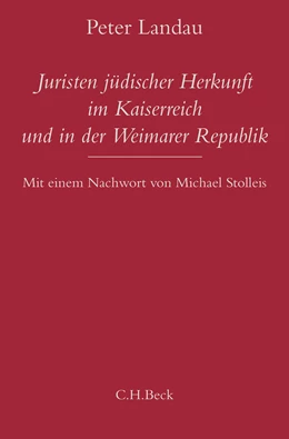 Abbildung von Landau, Peter | Juristen jüdischer Herkunft im Kaiserreich und in der Weimarer Republik | 1. Auflage | 2020 | beck-shop.de