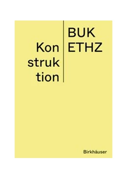 Abbildung von Mettler / ETH Zürich - BUK | Konstruktion | 1. Auflage | 2021 | beck-shop.de