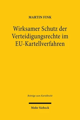 Abbildung von Fink | Wirksamer Schutz der Verteidigungsrechte im EU-Kartellverfahren | 1. Auflage | 2021 | beck-shop.de