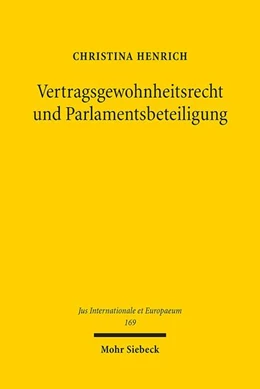 Abbildung von Henrich | Vertragsgewohnheitsrecht und Parlamentsbeteiligung | 1. Auflage | 2020 | 169 | beck-shop.de