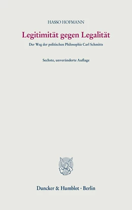 Abbildung von Hofmann | Legitimität gegen Legalität | 6. Auflage | 2020 | beck-shop.de