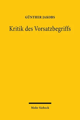 Abbildung von Jakobs | Kritik des Vorsatzbegriffs | 1. Auflage | 2020 | beck-shop.de