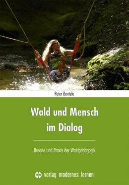 Abbildung von Bentele | Wald und Mensch im Dialog | 1. Auflage | 2021 | beck-shop.de