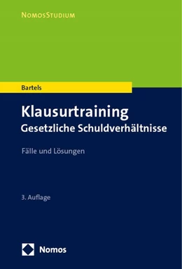 Abbildung von Bartels | Klausurtraining Gesetzliche Schuldverhältnisse | 3. Auflage | 2025 | beck-shop.de