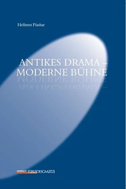 Abbildung von Flashar | Antikes Drama – Moderne Bühne | 1. Auflage | 2018 | 46 | beck-shop.de