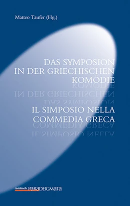 Abbildung von Taufer | Das Symposion in der griechischen Komödie / Il simposio nella commedia greca | 1. Auflage | 2018 | beck-shop.de