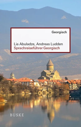 Abbildung von Abuladze / Ludden | Sprachreiseführer Georgisch | 1. Auflage | 2021 | beck-shop.de