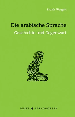 Abbildung von Weigelt | Die arabische Sprache | 1. Auflage | 2021 | beck-shop.de