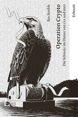 Abbildung von Res | Operation Crypto. Die Schweiz im Dienst von CIA und BND. | 1. Auflage | 2020 | beck-shop.de