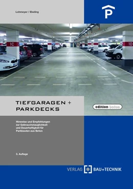 Abbildung von Lohmeyer / Ebeling | Tiefgaragen + Parkdecks | 3. Auflage | 2020 | beck-shop.de