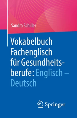 Abbildung von Schiller | Vokabelbuch Fachenglisch für Gesundheitsberufe: Englisch - Deutsch | 1. Auflage | 2024 | beck-shop.de