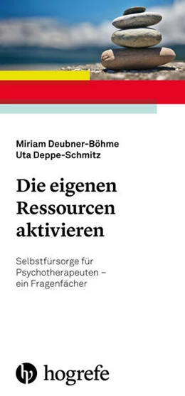 Abbildung von Deubner-Böhme / Deppe-Schmitz | Die eigenen Ressourcen aktivieren | 1. Auflage | 2020 | beck-shop.de