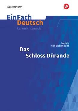 Abbildung von Eichendorff / Volk | Das Schloss Dürande: Gymnasiale Oberstufe. EinFach Deutsch Unterrichtsmodelle | 1. Auflage | 2020 | beck-shop.de