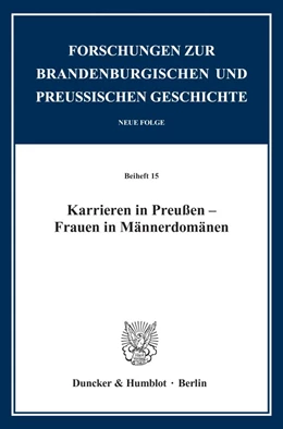 Abbildung von Schnelling-Reinicke / Brockfeld | Karrieren in Preußen - Frauen in Männerdomänen | 1. Auflage | 2020 | beck-shop.de