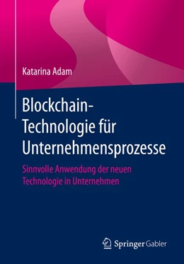 Abbildung von Adam | Blockchain-Technologie für Unternehmensprozesse | 1. Auflage | 2020 | beck-shop.de