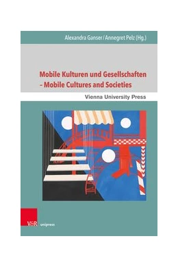 Abbildung von Ganser / Pelz | Mobile Kulturen und Gesellschaften / Mobile Cultures and Societies | 1. Auflage | 2020 | beck-shop.de