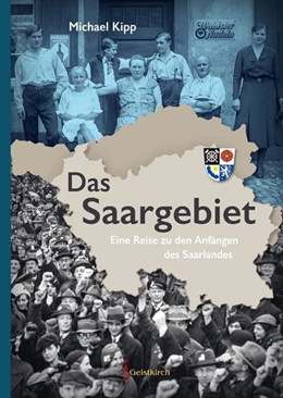 Abbildung von Kipp | Das Saargebiet | 1. Auflage | 2020 | beck-shop.de