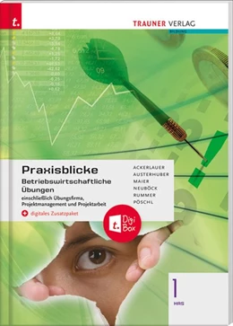 Abbildung von Ackerlauer / Austerhuber | Praxisblicke 1 HAS - Betriebswirtschaftliche Übungen einschl. Übungsfirma, Projektmanagement und Projektarbeit + digitales Zusatzpaket | 3. Auflage | 2020 | beck-shop.de