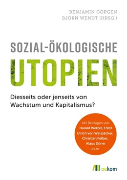 Abbildung von Görgen / Wendt | Sozial-ökologische Utopien | 1. Auflage | 2020 | beck-shop.de