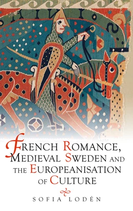 Abbildung von Lodén | French Romance, Medieval Sweden and the Europeanisation of Culture | 1. Auflage | 2021 | beck-shop.de