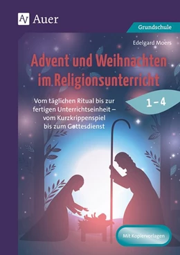 Abbildung von Moers | Advent und Weihnachten im Religionsunterricht 1-4 | 1. Auflage | 2020 | beck-shop.de