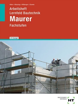 Abbildung von Alber / Blessing | Arbeitsheft mit eingetragenen Lösungen Lernfeld Bautechnik Maurer | 2. Auflage | 2020 | beck-shop.de