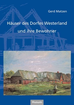 Abbildung von Matzen | Häuser des Dorfes Westerland und ihre Bewohner | 1. Auflage | 2020 | beck-shop.de