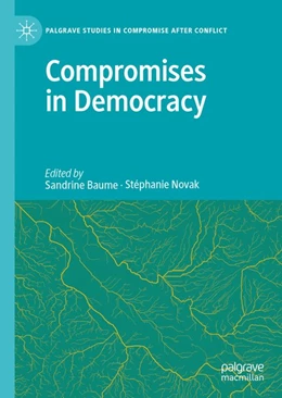 Abbildung von Baume / Novak | Compromises in Democracy | 1. Auflage | 2020 | beck-shop.de