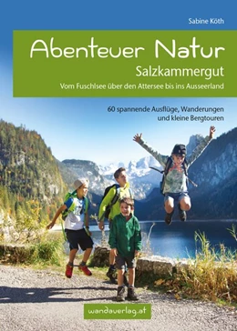 Abbildung von Köth | Abenteuer Natur Salzkammergut | 1. Auflage | 2020 | beck-shop.de